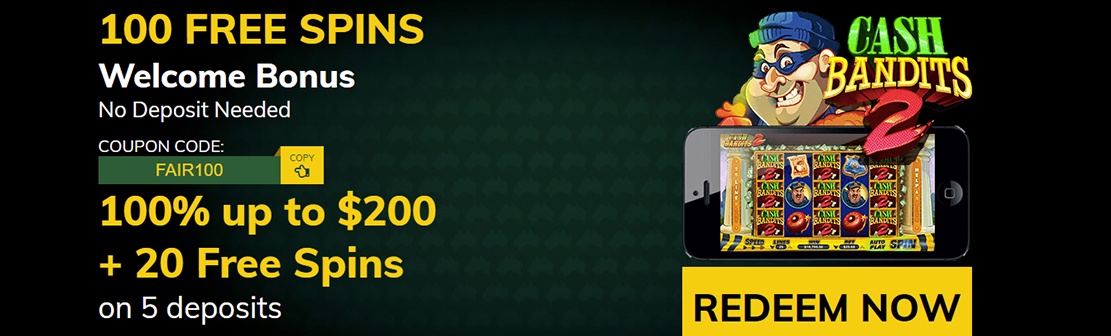 Fair Go Casino – Claim 100 No Deposit Free Spins on Cash Bandits 2