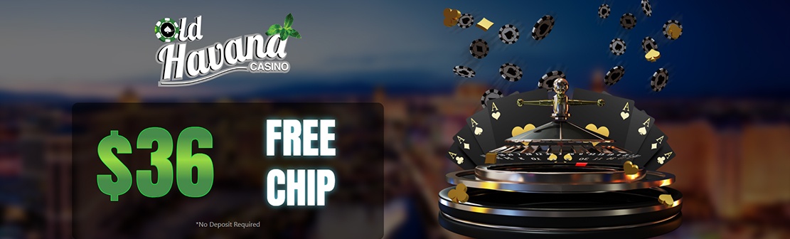 Old Havana Casino – Claim $36 No Deposit Bonus