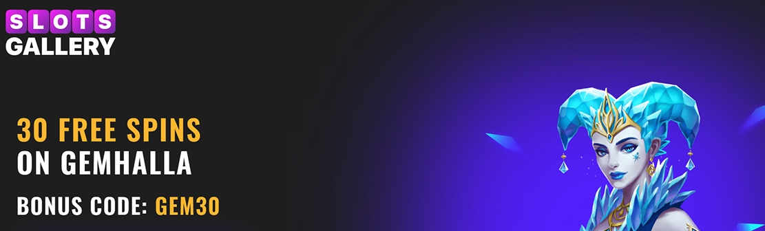 Slots Gallery Casino – Claim 30 No Deposit Free Spins on Gemhalla
